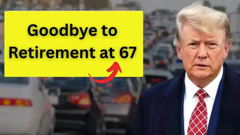 Goodbye to Retirement at 67 – The New Age for Collecting Social Security Changes Everything in the United States 1 goodbay